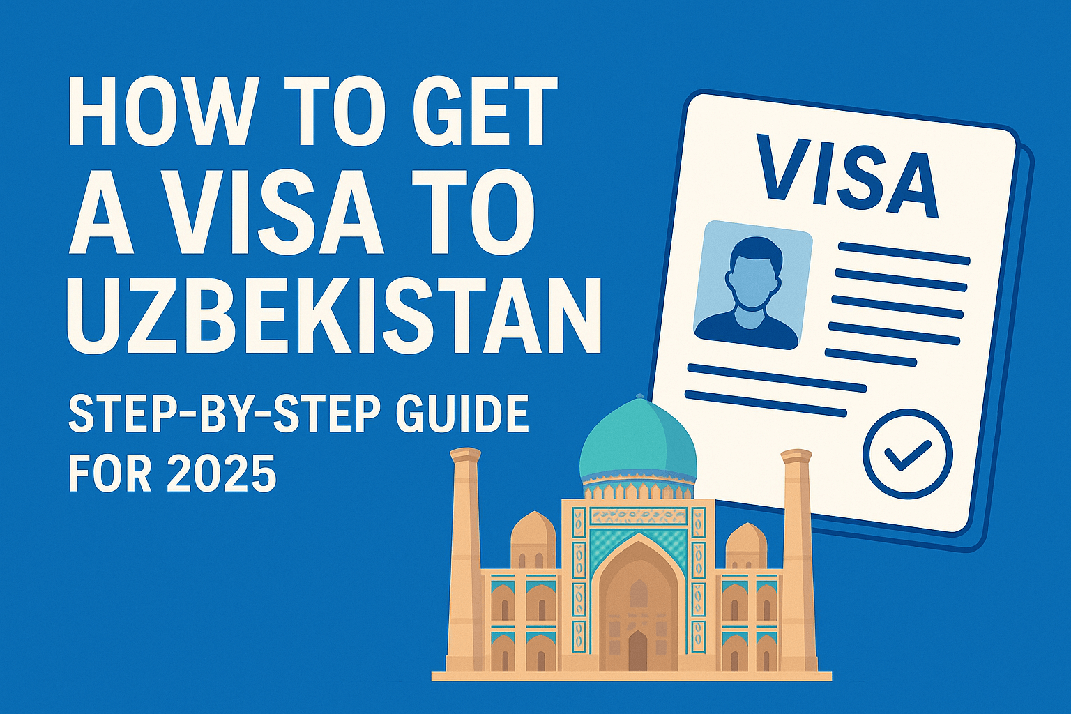 How to Get a Visa to Uzbekistan