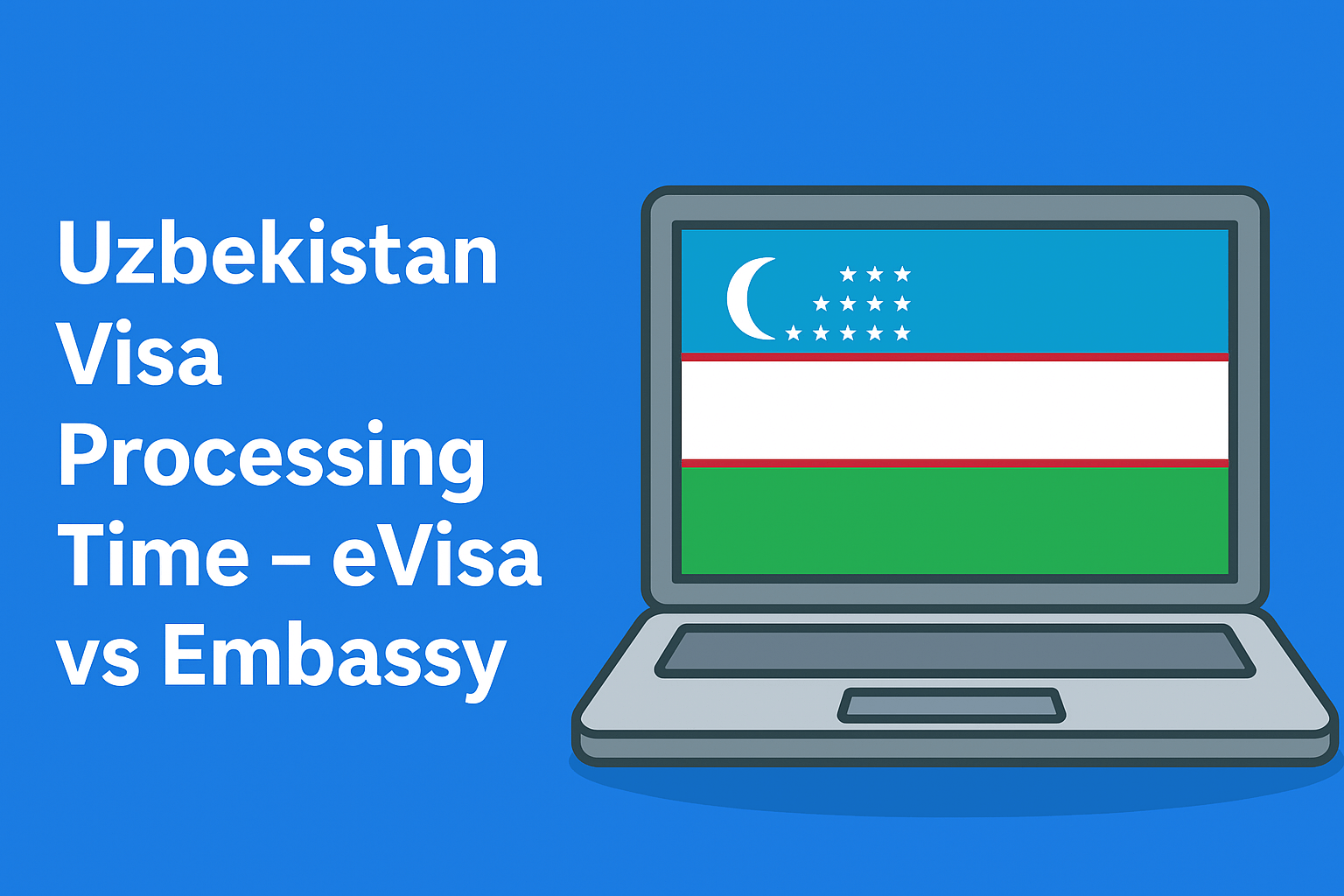 Uzbekistan Visa Processing Time – eVisa vs Embassy